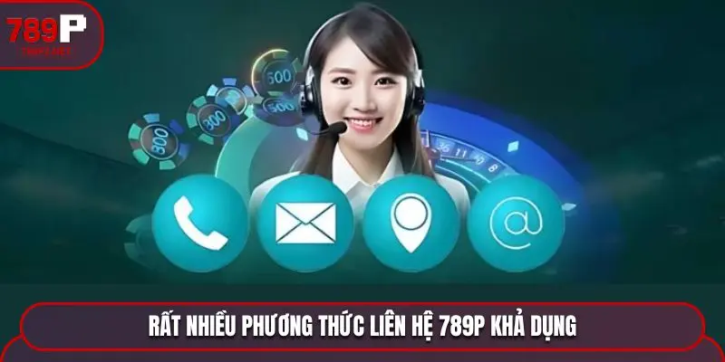 Rất nhiều phương thức liên hệ 789P khả dụng