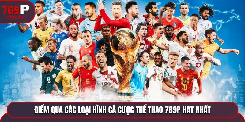 Điểm qua các loại hình cá cược thể thao 789P hay nhất