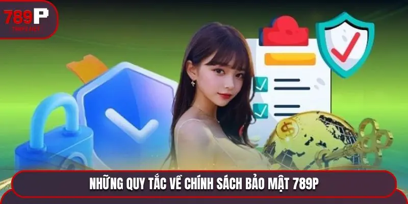 Những quy tắc về chính sách bảo mật 789P
