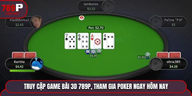 game bai 3d 789p poker truc tuyen Truy cập game bài 3D 789P, tham gia poker ngay hôm nay