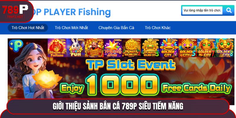 gioi thieu sanh ban ca 789p sieu tiem nang Giới thiệu sảnh bắn cá 789P siêu tiềm năng