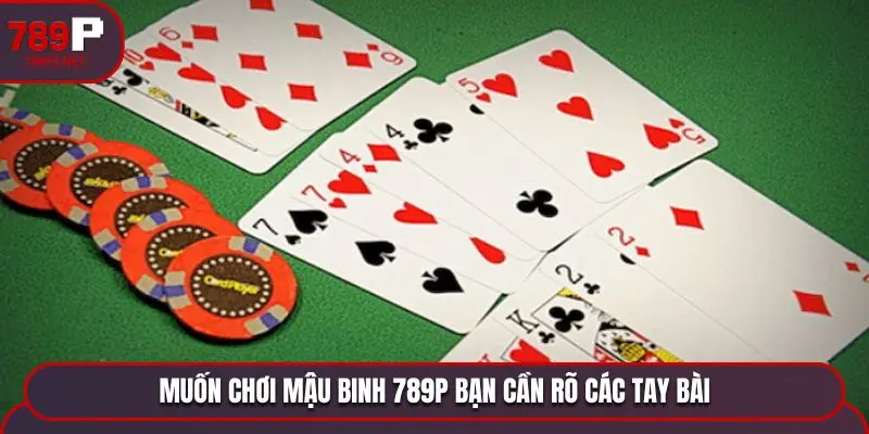 mau binh nam ro tay bai Muốn chơi Mậu Binh 789P bạn cần rõ các tay bài