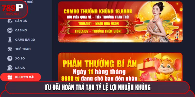 uu dai hoan tra tao ty le loi nhuan khung Ưu đãi hoàn trả tạo tỷ lệ lợi nhuận khủng